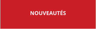 NOUVEAUTÉS